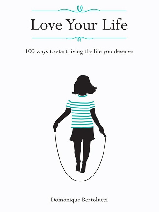 Title details for Love Your Life by Dominque Bertolucci - Available